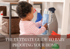 The Ultimate Guide To Baby Proofing Your Home